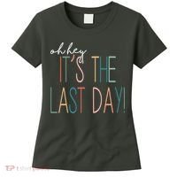 Oh Hey It's The Last Day Schools Out Summer Women's T-Shirt thumb 0