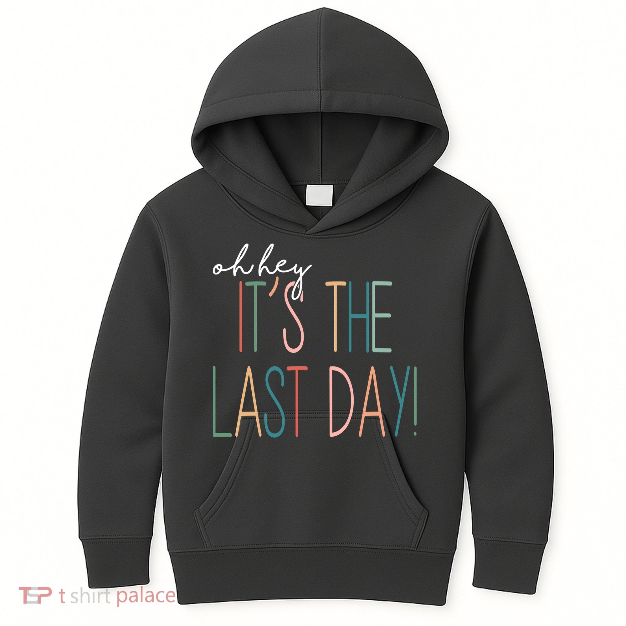 Oh Hey It's The Last Day Schools Out Summer Kids Hoodie