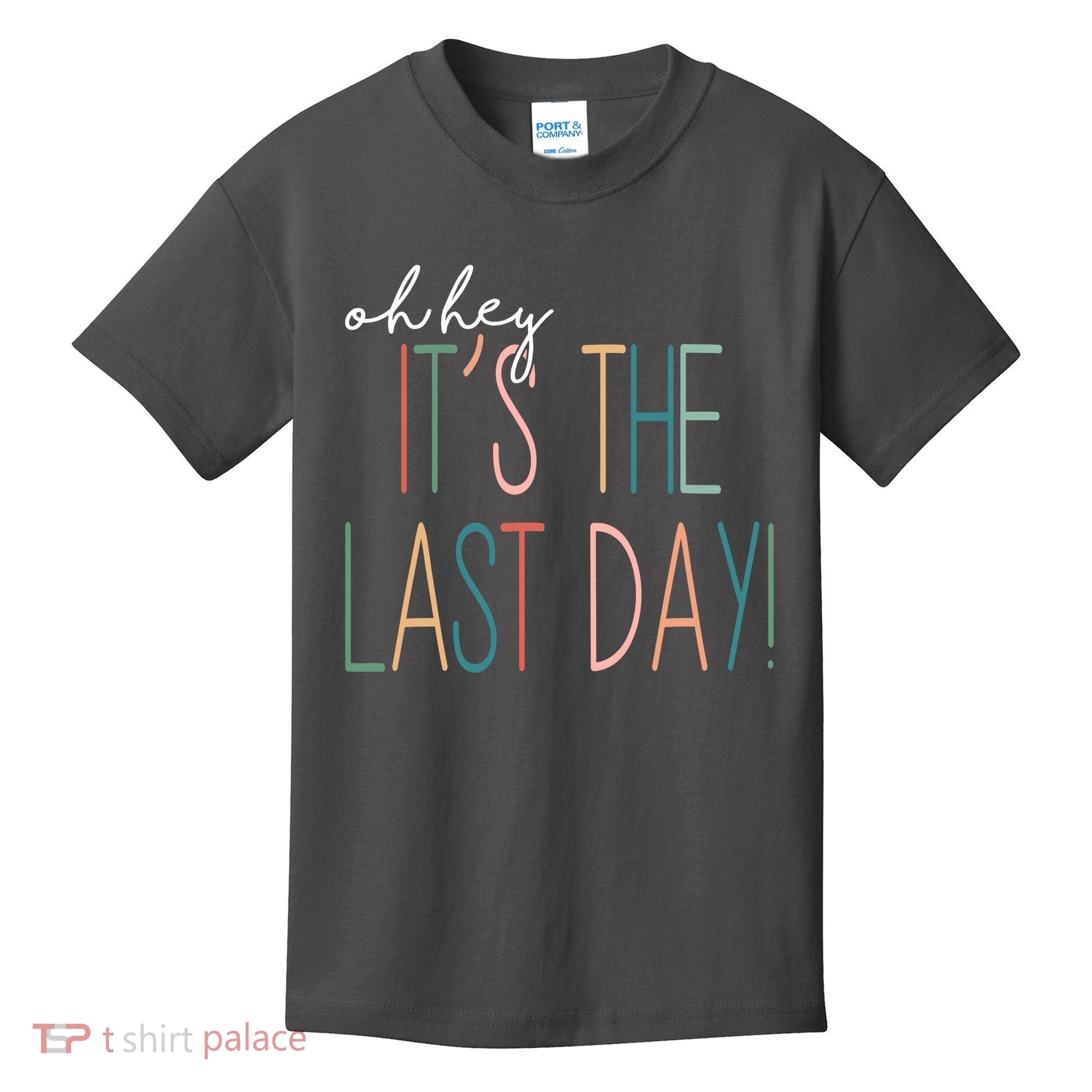 Oh Hey It's The Last Day Schools Out Summer Kids T-Shirt