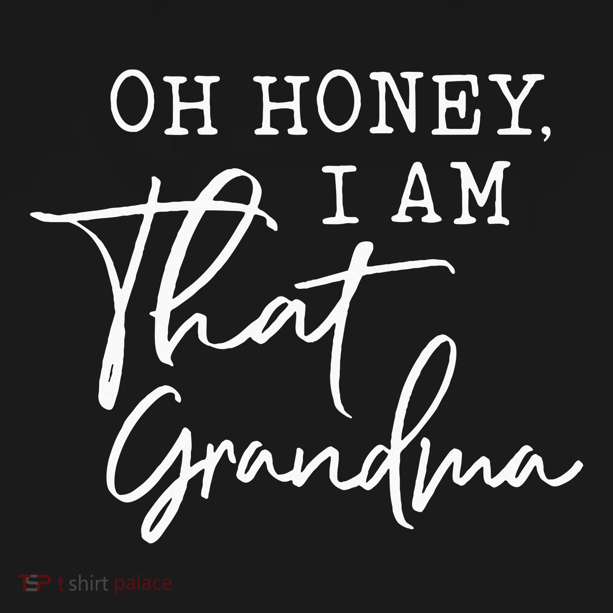 Oh Honey I Am That Grandma MotherS Day Long Sleeve Shirt