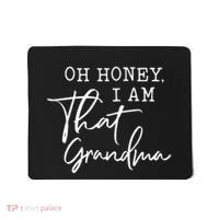Oh Honey I Am That Grandma MotherS Day Mousepad thumb 0