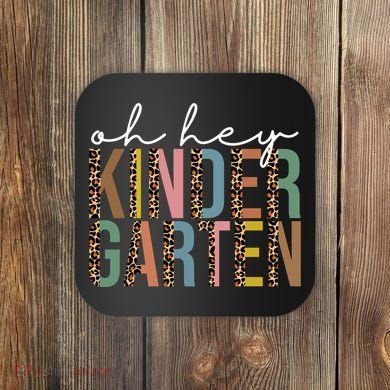 Oh Hey Kindergarten Back To School Coaster