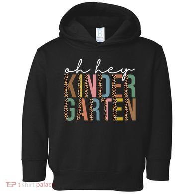 Oh Hey Kindergarten Back To School Toddler Hoodie