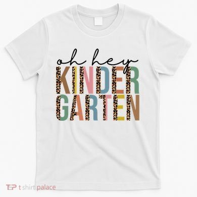 Oh Hey Kindergarten Back To School T-Shirt
