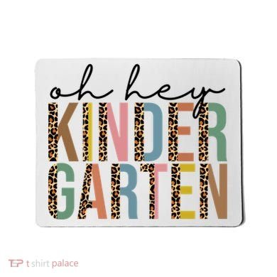 Oh Hey Kindergarten Back To School Mousepad