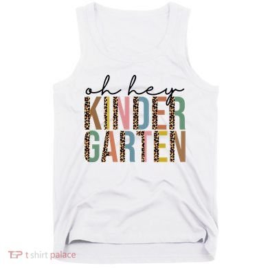 Oh Hey Kindergarten Back To School Tank Top