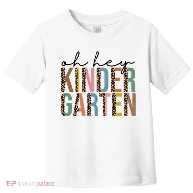 Oh Hey Kindergarten Back To School Toddler T-Shirt