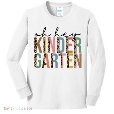 Oh Hey Kindergarten Back To School Kids Long Sleeve Shirt