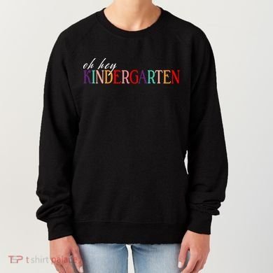 Oh Hey Kindergarten Women's Sweatshirt