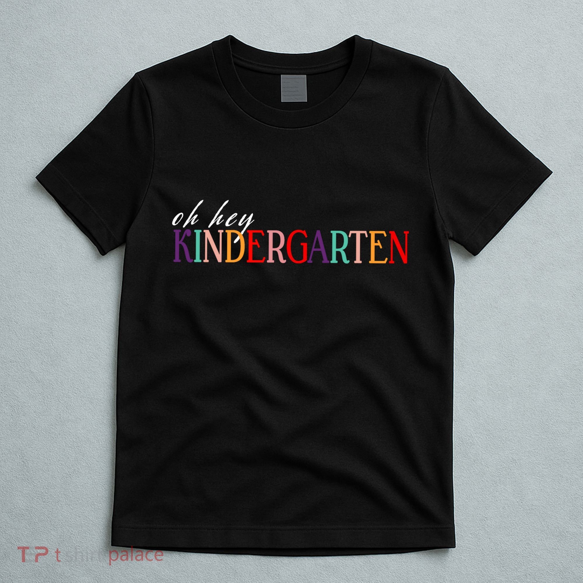 Oh Hey Kindergarten T-Shirt