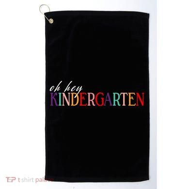 Oh Hey Kindergarten Golf Towel