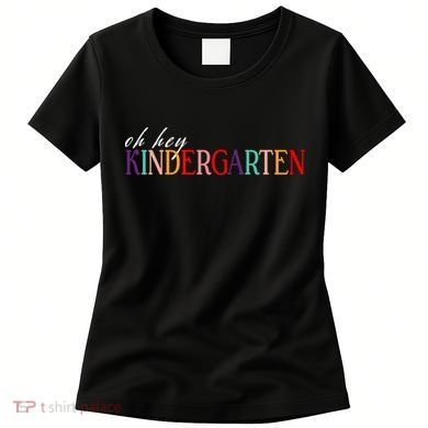 Oh Hey Kindergarten Women's T-Shirt