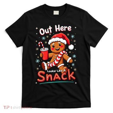 Out Here Looking Like A Snack Christmas Funny Boujee Xmas T-Shirt