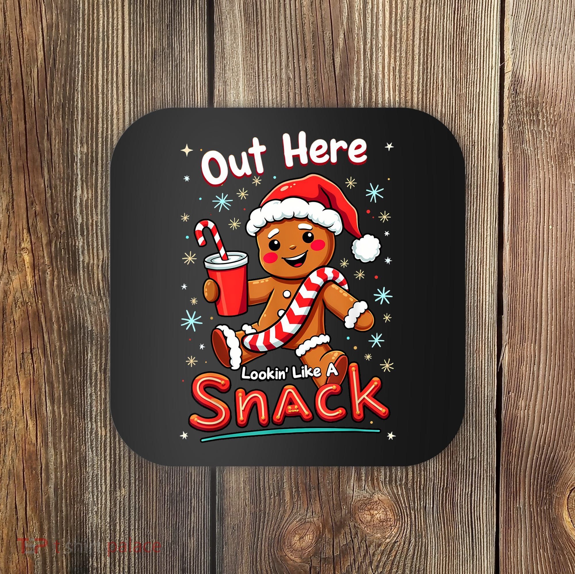 Out Here Looking Like A Snack Christmas Funny Boujee Xmas Coaster