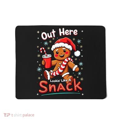 Out Here Looking Like A Snack Christmas Funny Boujee Xmas Mousepad