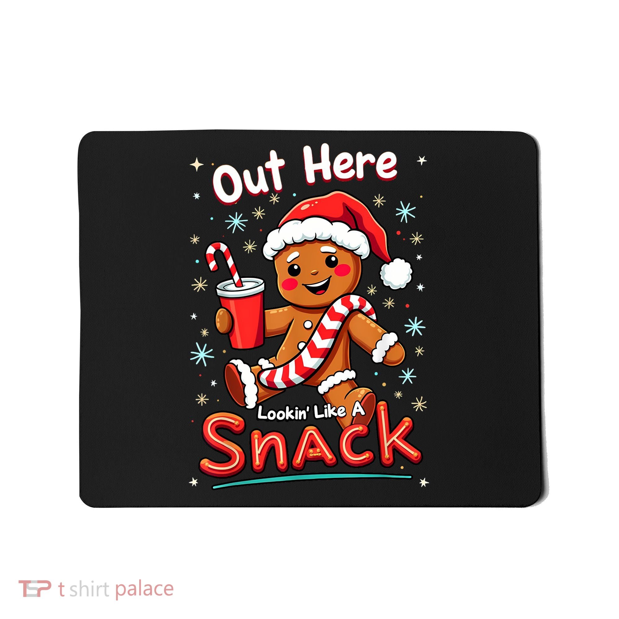Out Here Looking Like A Snack Christmas Funny Boujee Xmas Mousepad