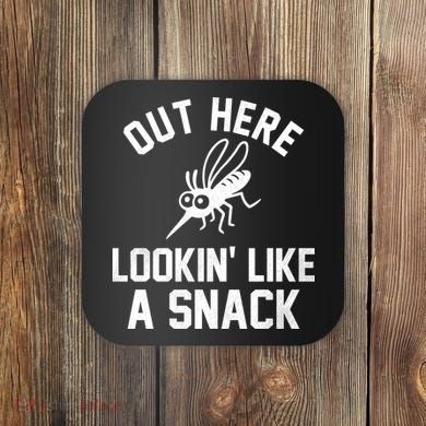 Out Here Lookin Like A Snack Coaster