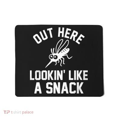 Out Here Lookin Like A Snack Mousepad