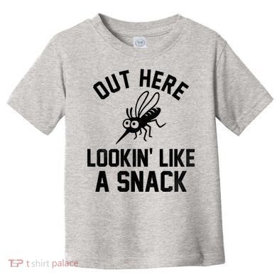 Out Here Lookin Like A Snack Toddler T-Shirt
