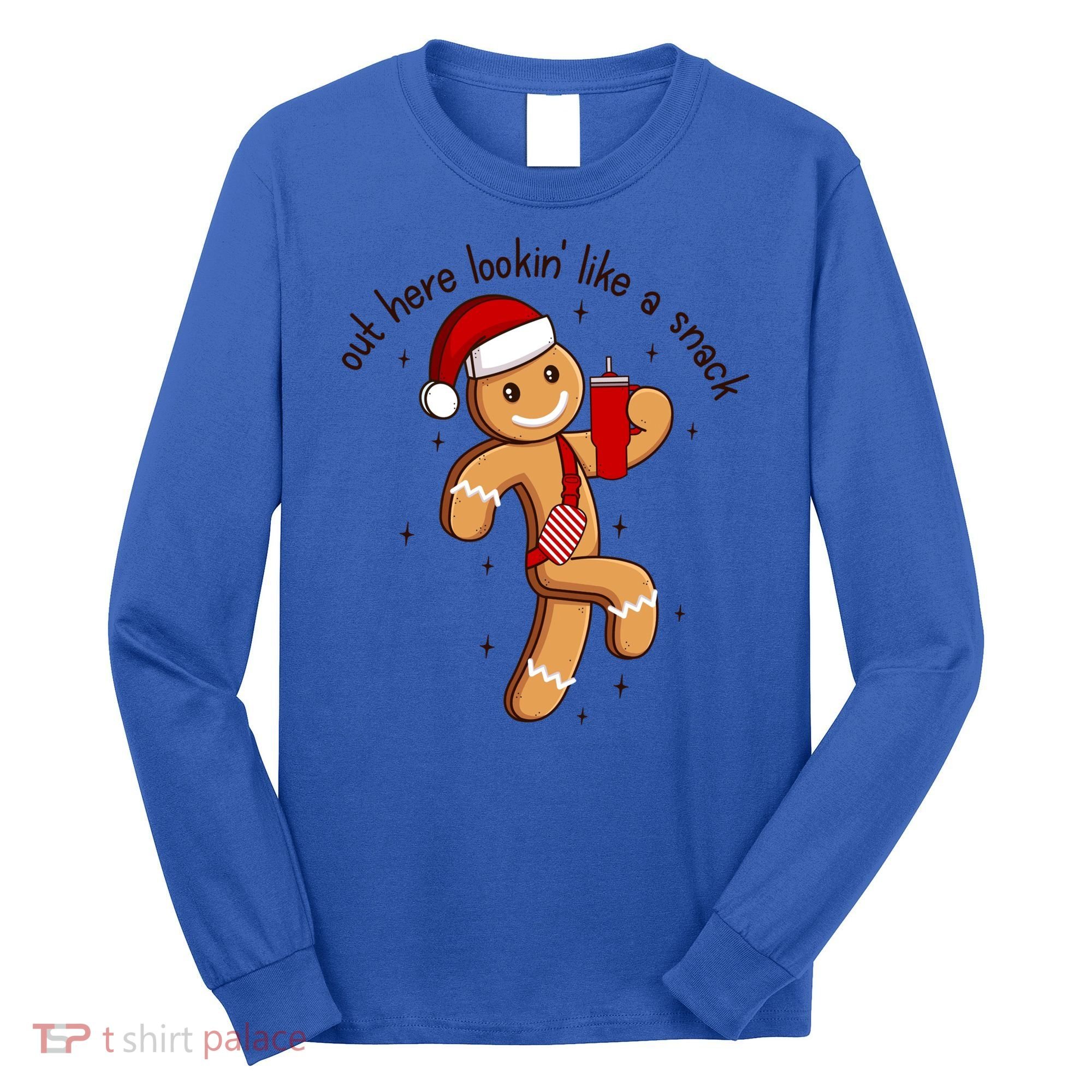 Out Here Lookin Like A Snack Boojee Gingerbread Christmas Funny Gift Long Sleeve Shirt