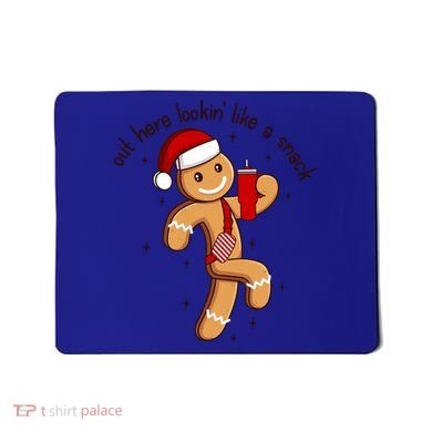 Out Here Lookin Like A Snack Boojee Gingerbread Christmas Funny Gift Mousepad