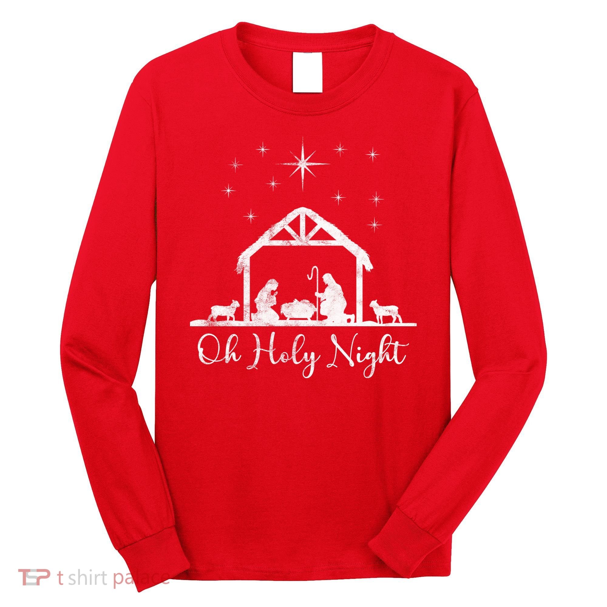 Oh Holy Night Jesus Stable In Bethlehem Long Sleeve Shirt