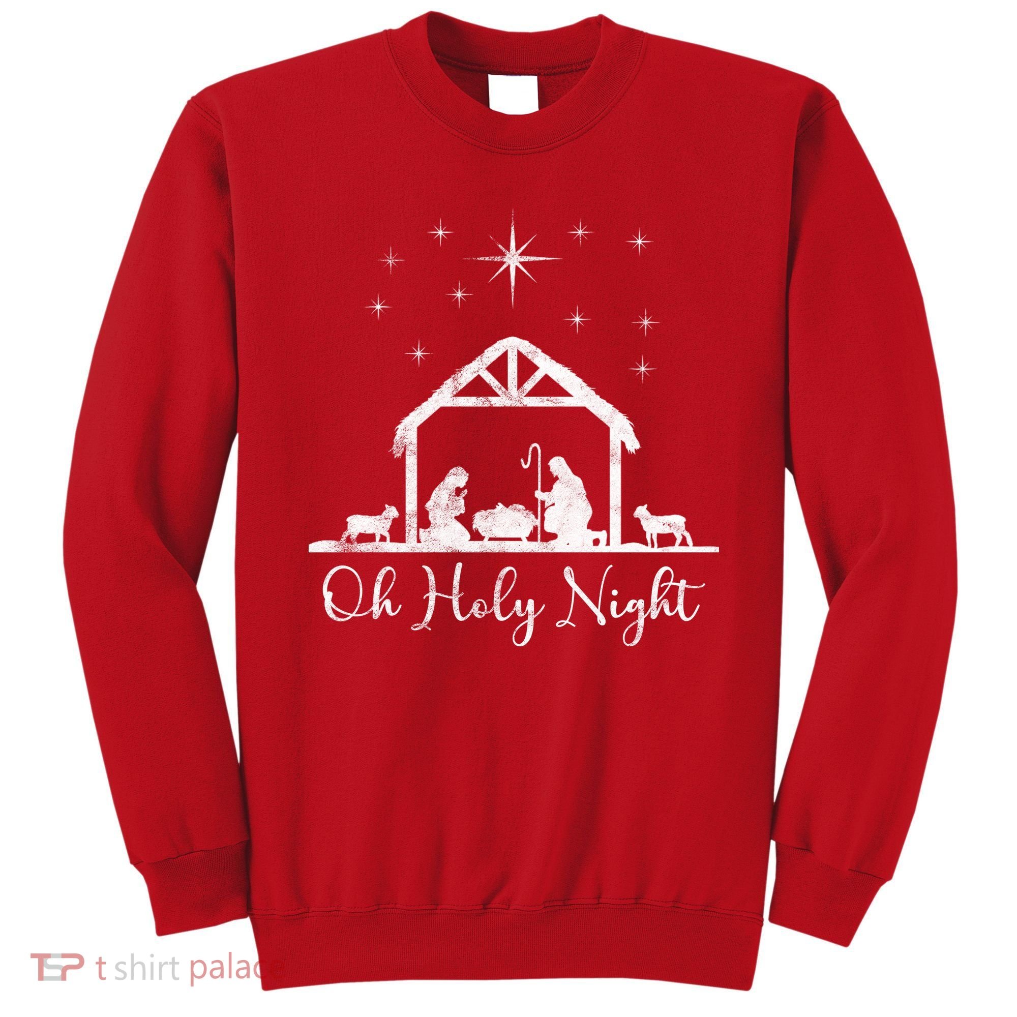 Oh Holy Night Jesus Stable In Bethlehem Sweatshirt