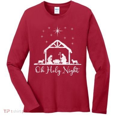 Oh Holy Night Jesus Stable In Bethlehem Women's Long Sleeve Shirt