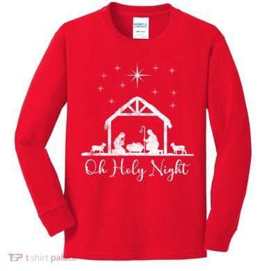 Oh Holy Night Jesus Stable In Bethlehem Kids Long Sleeve Shirt