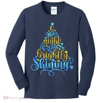 Oh Holy Night The Stars Are Brightly Shining Tree Kids Long Sleeve Shirt