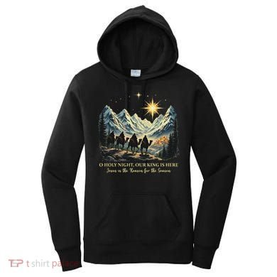O Holy Night Our King Is Here Jesus Is The Reason Christian Women's Hoodie