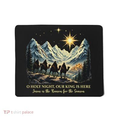 O Holy Night Our King Is Here Jesus Is The Reason Christian Mousepad