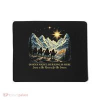 O Holy Night Our King Is Here Jesus Is The Reason Christian Mousepad thumb 0