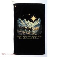O Holy Night Our King Is Here Jesus Is The Reason Christian Golf Towel thumb 0