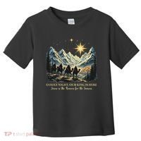 O Holy Night Our King Is Here Jesus Is The Reason Christian Toddler T-Shirt thumb 0