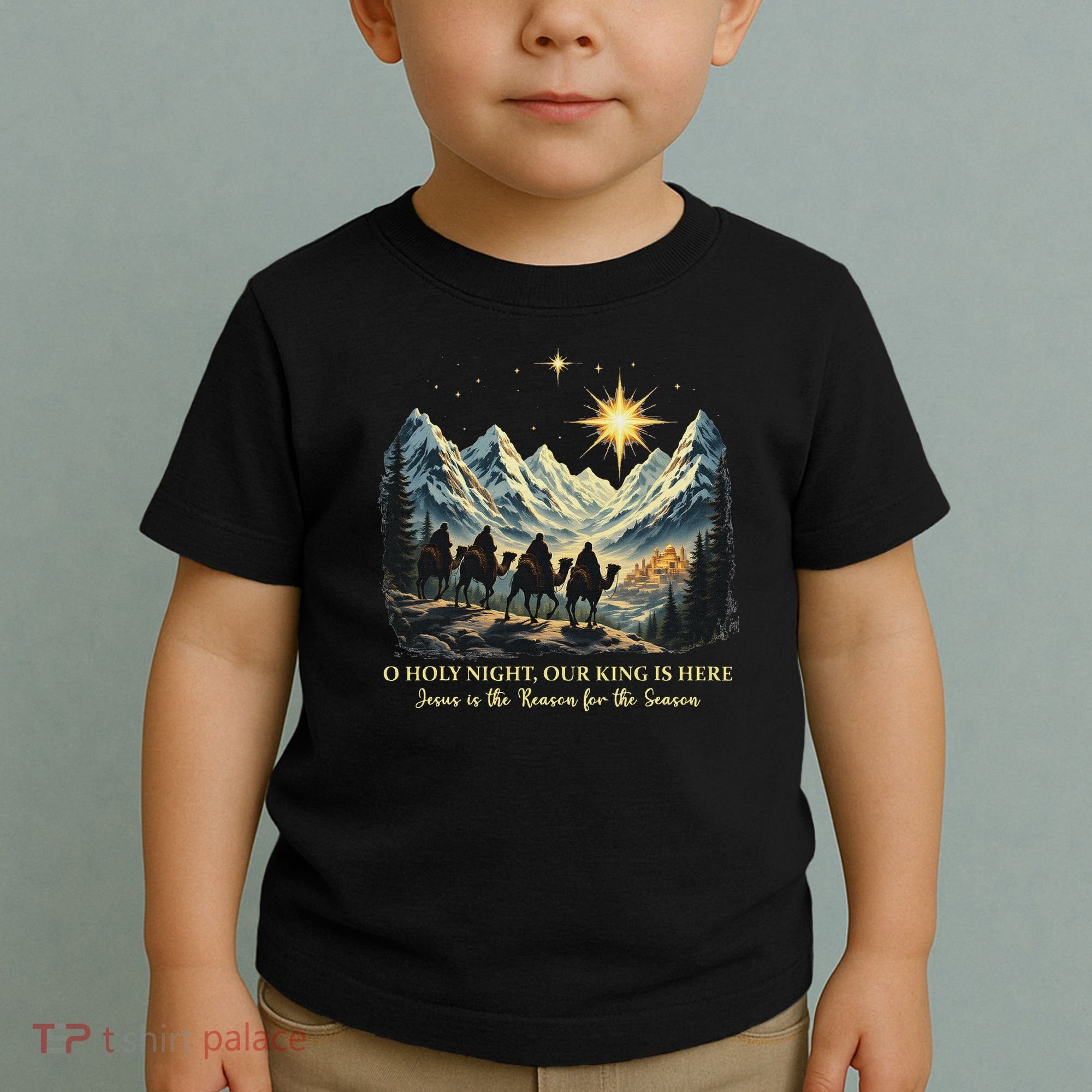 O Holy Night Our King Is Here Jesus Is The Reason Christian Toddler T-Shirt