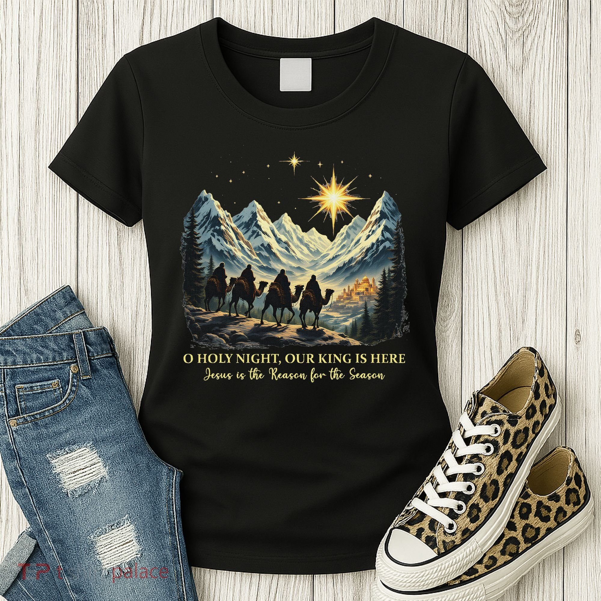 O Holy Night Our King Is Here Jesus Is The Reason Christian Women's T-Shirt