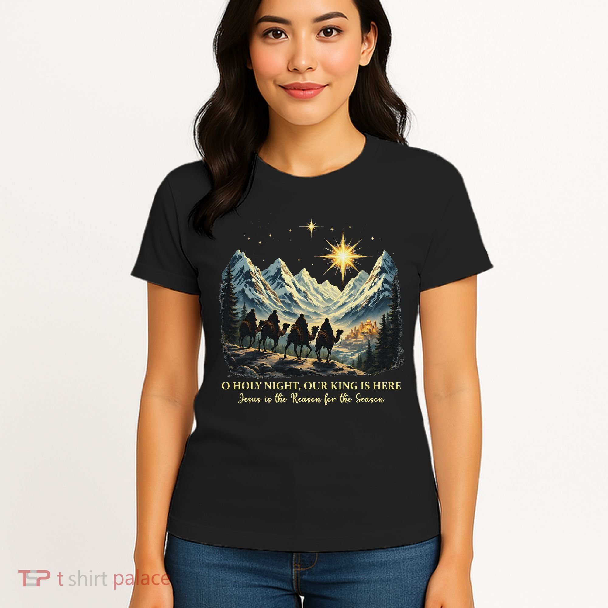 O Holy Night Our King Is Here Jesus Is The Reason Christian Women's T-Shirt