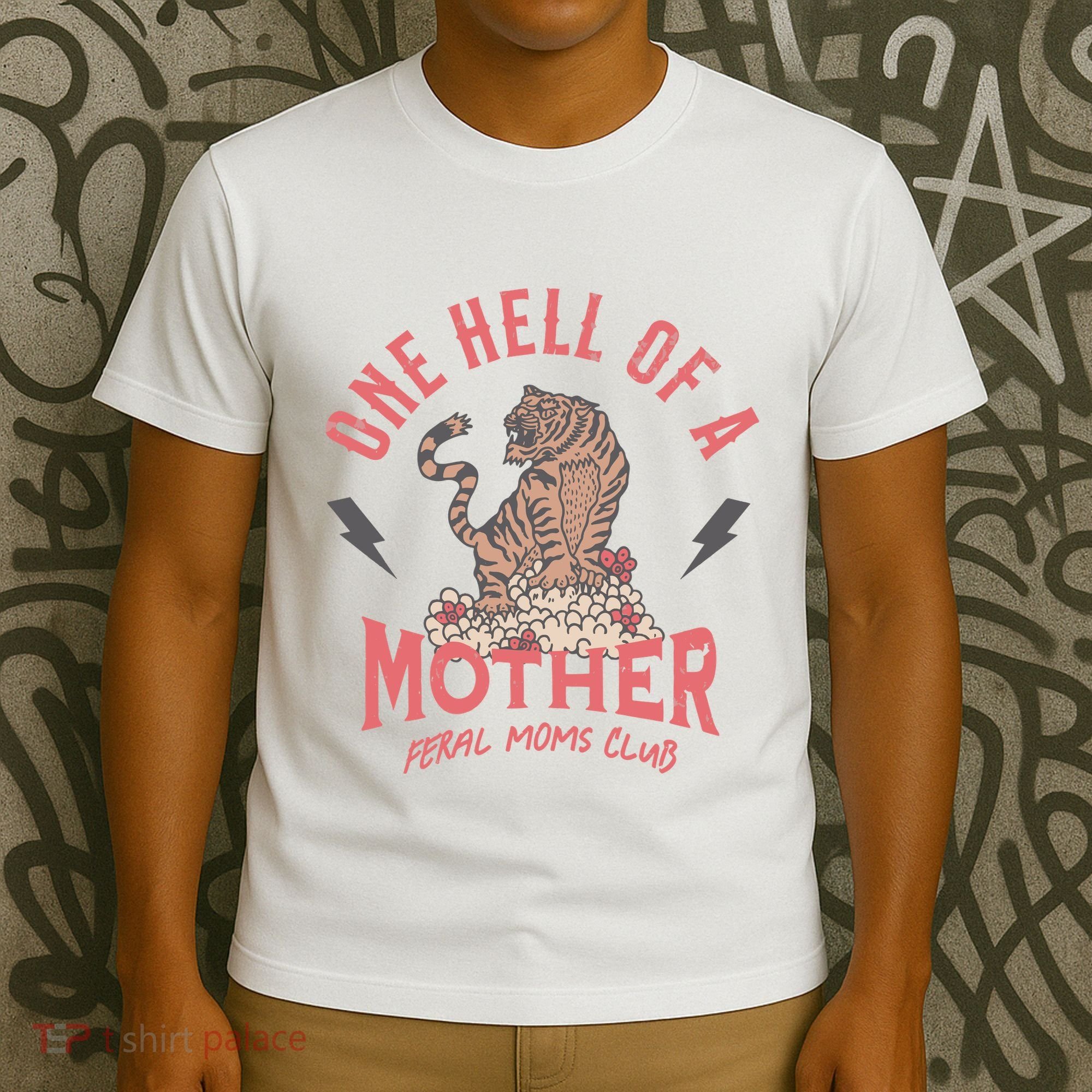 One Hell Of A Mother Feral Moms Club T-Shirt