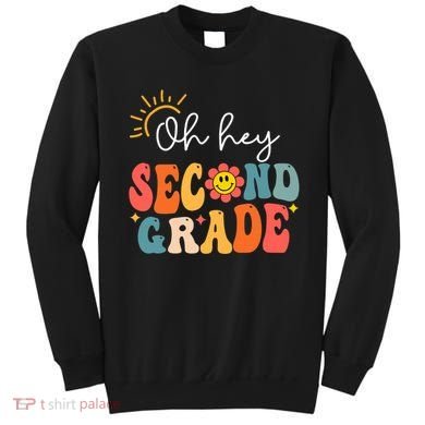 Oh Hey Second Grade Teacher Student 2nd Grade Back To School Sweatshirt