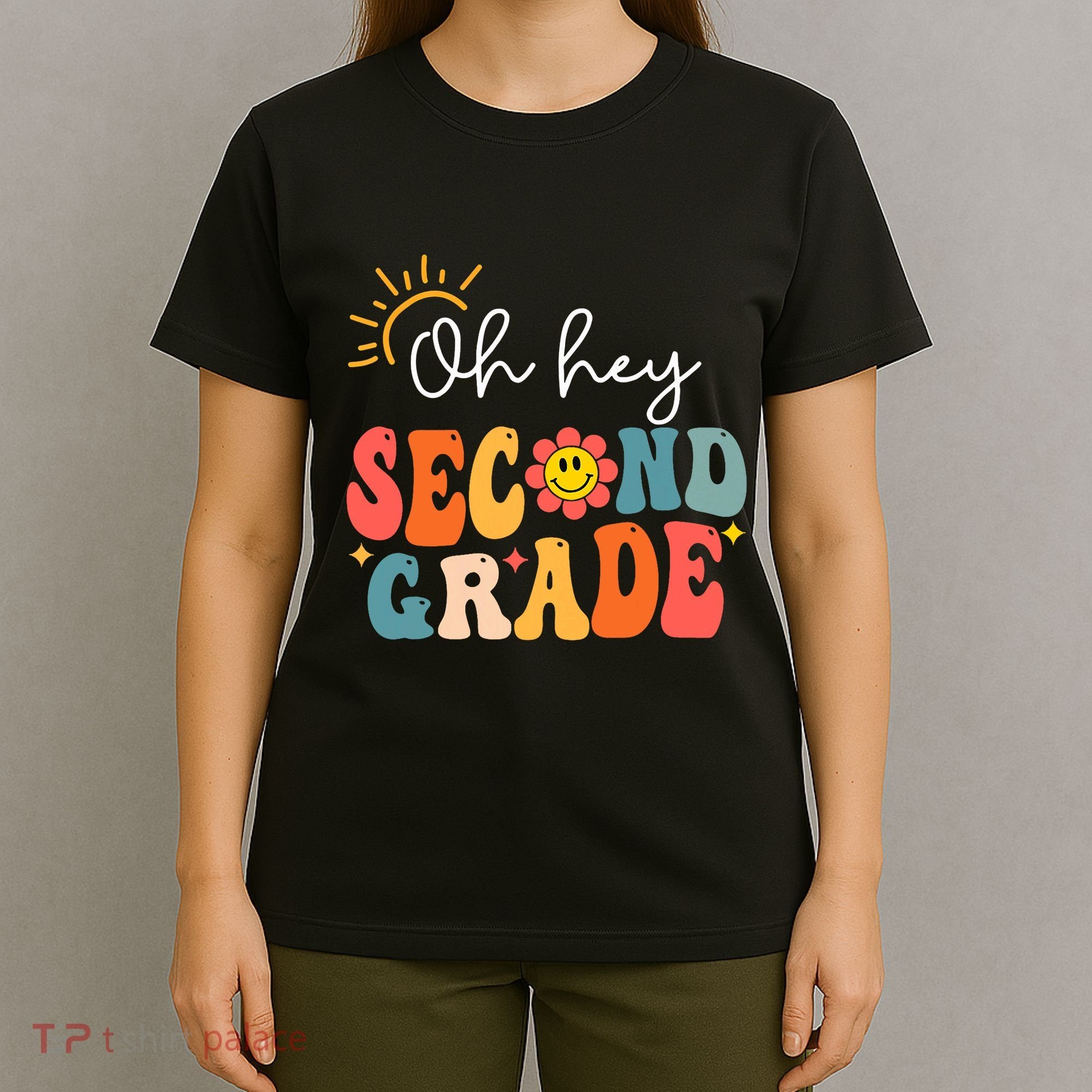 Oh Hey Second Grade Teacher Student 2nd Grade Back To School T-Shirt