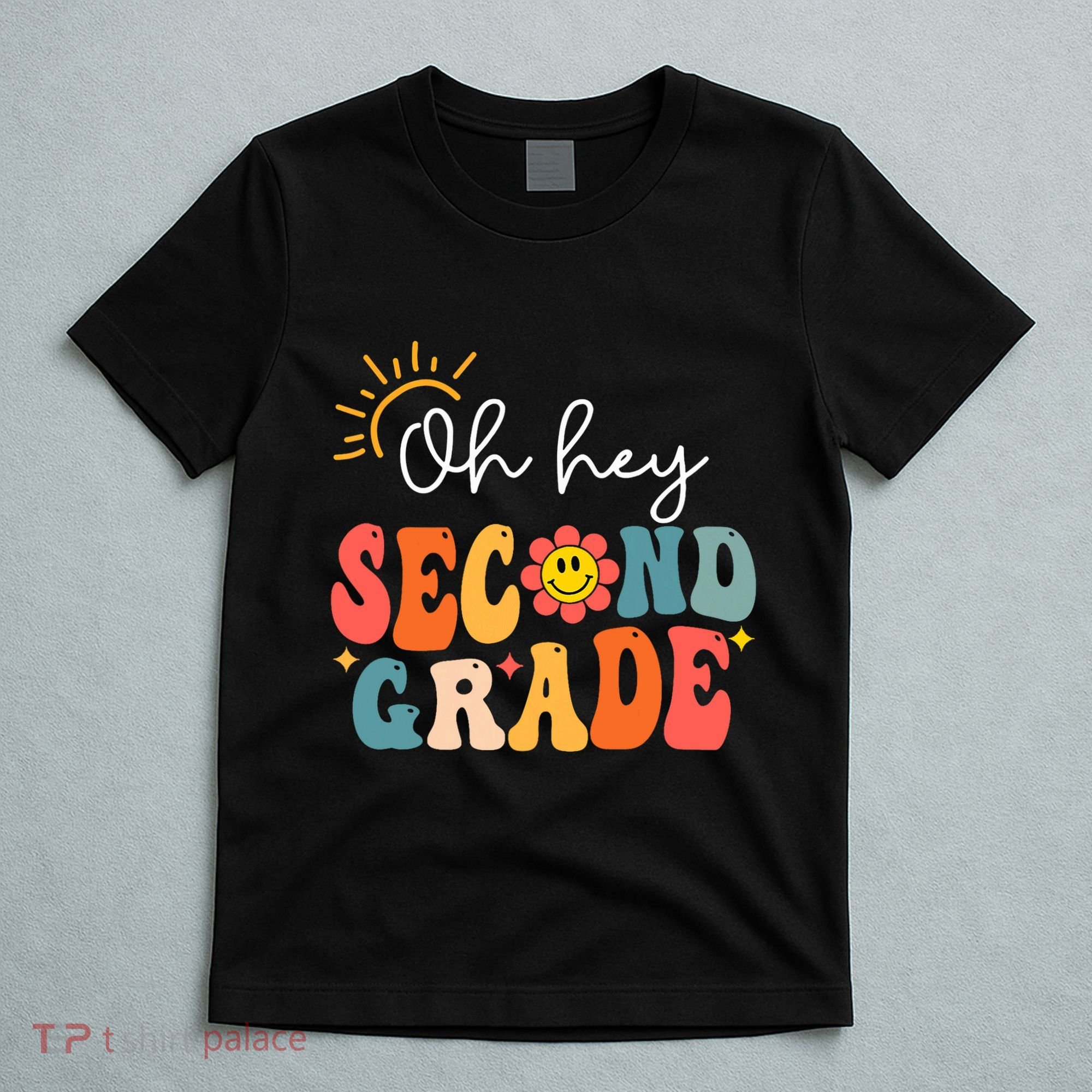 Oh Hey Second Grade Teacher Student 2nd Grade Back To School T-Shirt