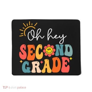 Oh Hey Second Grade Teacher Student 2nd Grade Back To School Mousepad