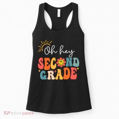 Oh Hey Second Grade Teacher Student 2nd Grade Back To School Women's Tank Top