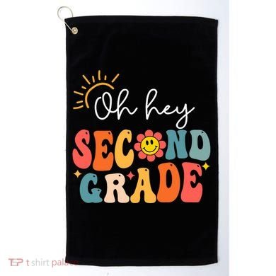 Oh Hey Second Grade Teacher Student 2nd Grade Back To School Golf Towel