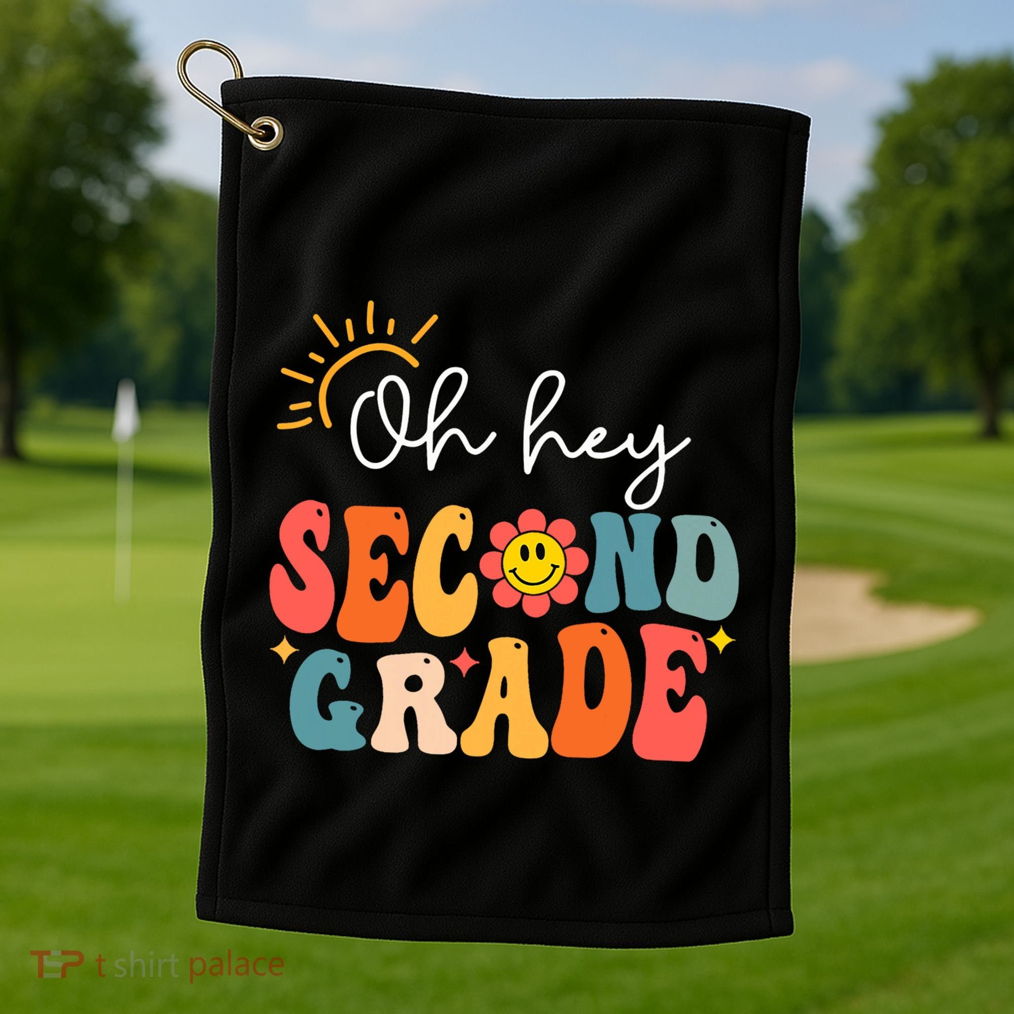 Oh Hey Second Grade Teacher Student 2nd Grade Back To School Golf Towel