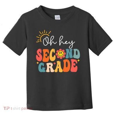 Oh Hey Second Grade Teacher Student 2nd Grade Back To School Toddler T-Shirt