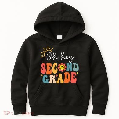 Oh Hey Second Grade Teacher Student 2nd Grade Back To School Kids Hoodie