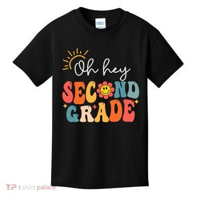 Oh Hey Second Grade Teacher Student 2nd Grade Back To School Kids T-Shirt