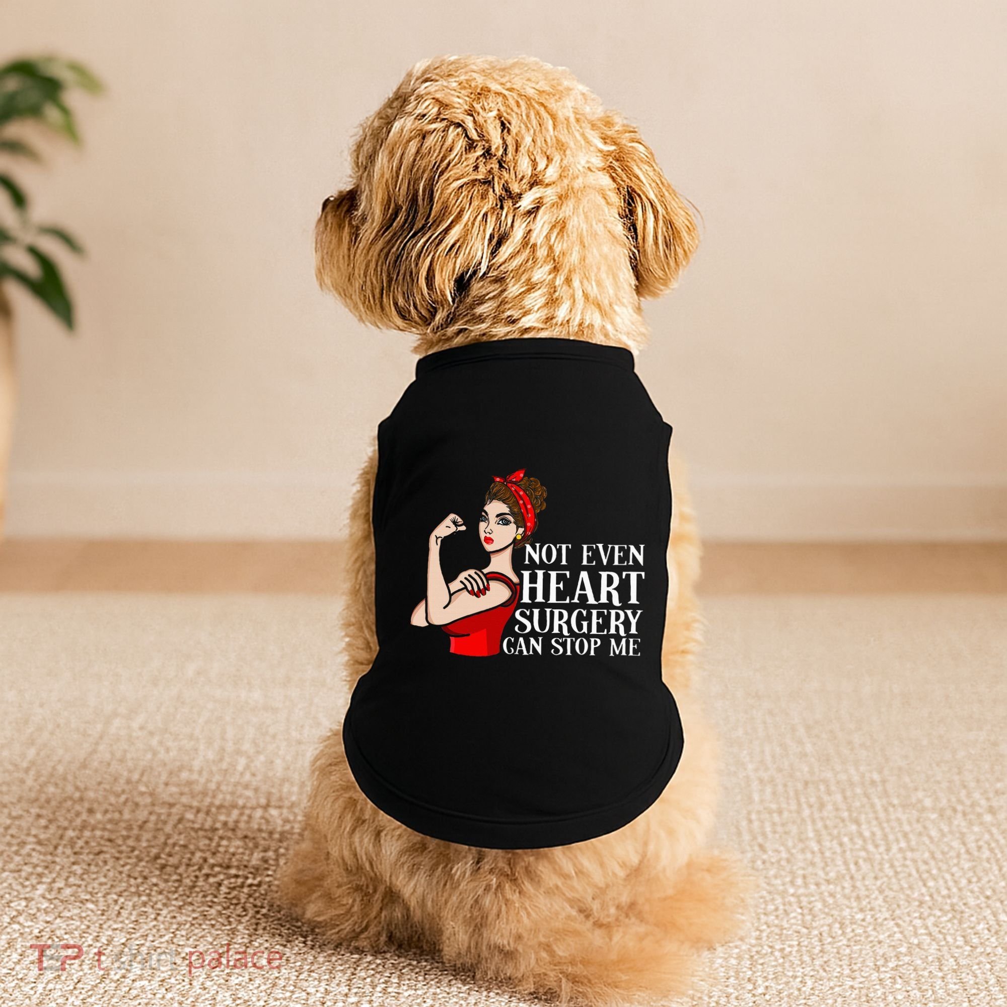 Open Heart Surgery Not Even Heart Surgery Can Stop Me Doggie Tank